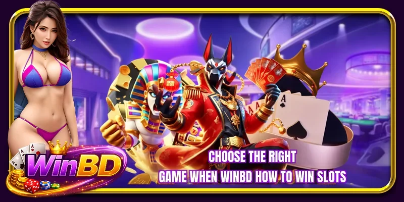 Choose the right game when BETBDT how to win slots