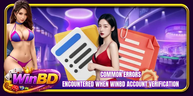Common errors encountered when BETBDT account verification